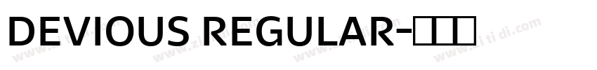 DEVIOUS Regular字体转换 DEVIOUS Regular字体转换